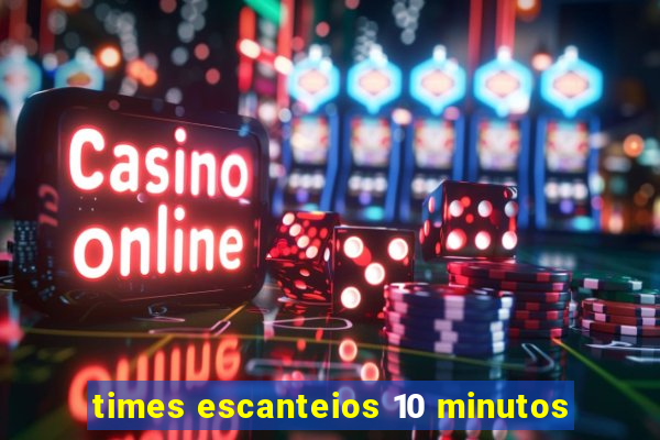 times escanteios 10 minutos